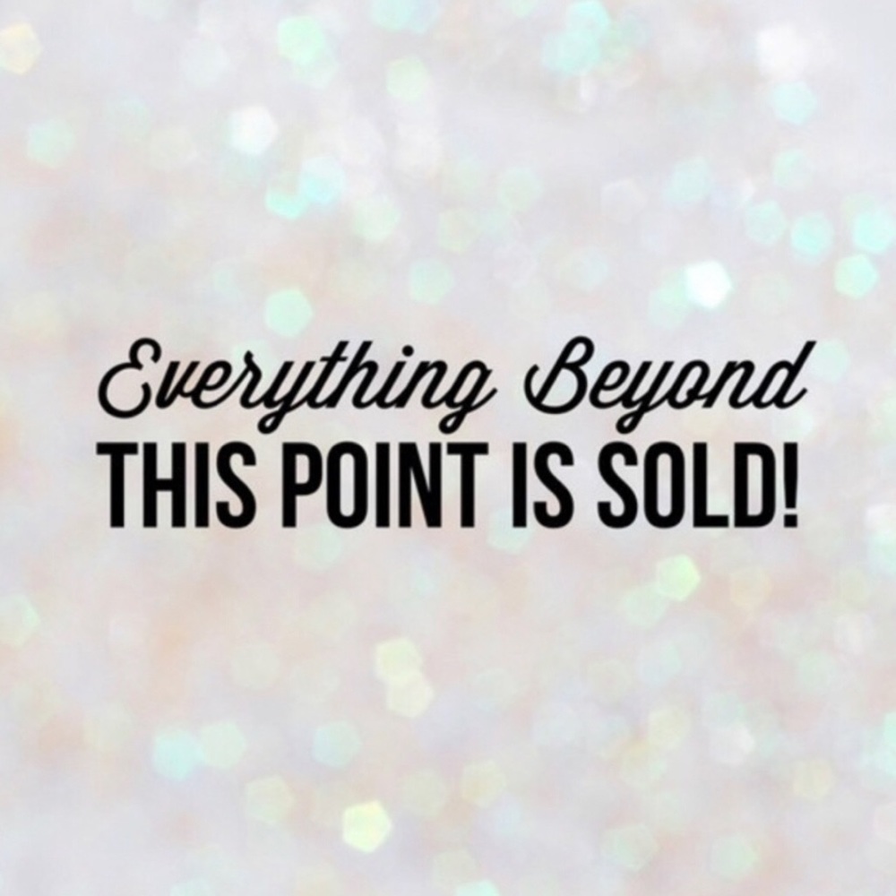 Everything is SOLD beyond this point✨😝